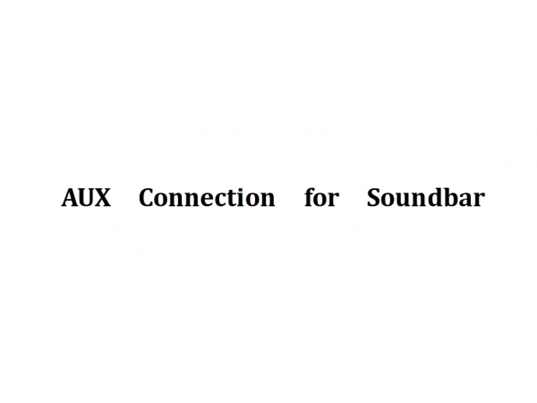 AUX Connection for Soundbar